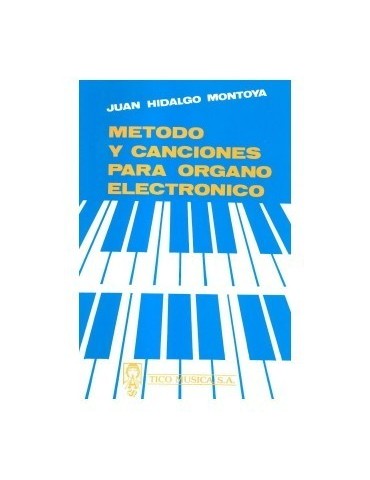 HIDALGO MONTOYA Método y canciones para Órgano